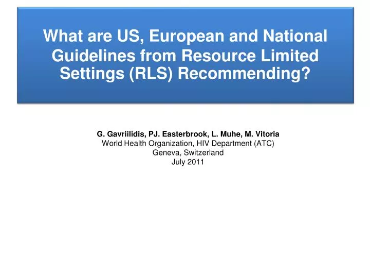 what are us european and national guidelines from resource limited settings rls recommending