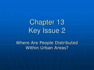 Chapter 13 Key Issue 2