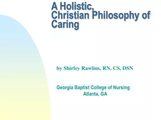 A Holistic, Christian Philosophy of Caring