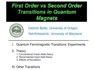 First Order vs Second Order Transitions in Quantum Magnets