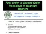 First Order vs Second Order Transitions in Quantum Magnets - slide 1