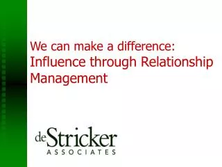 We can make a difference: Influence through Relationship Management
