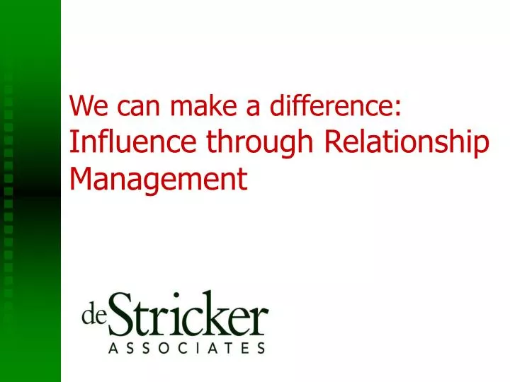 we can make a difference influence through relationship management