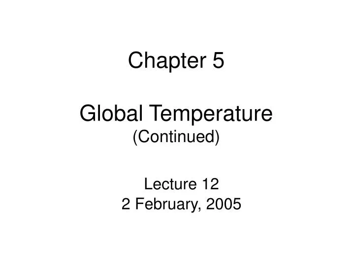 chapter 5 global temperature continued