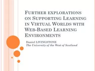 Further explorations on Supporting Learning in Virtual Worlds with Web-Based Learning Environments