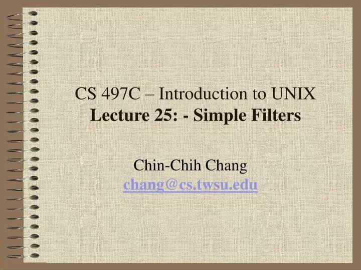 cs 497c introduction to unix lecture 25 simple filters