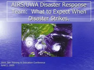AIRS/UWA Disaster Response Team: What to Expect When Disaster Strikes.