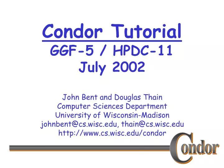 condor tutorial ggf 5 hpdc 11 july 2002