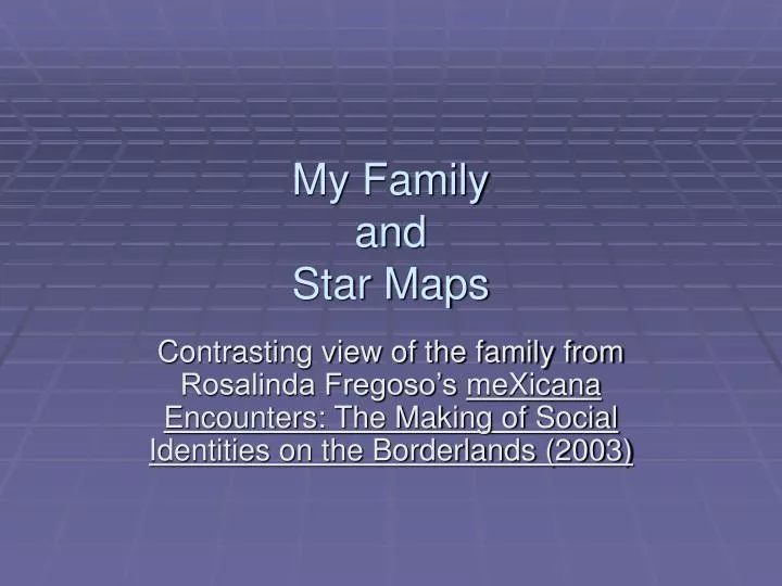 my family and star maps