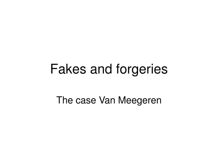 fakes and forgeries