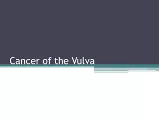 Cancer of the Vulva
