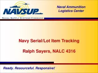 Navy Serial/Lot Item Tracking Ralph Sayers, NALC 4316