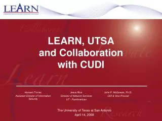 LEARN, UTSA and Collaboration with CUDI