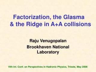 Factorization, the Glasma &amp; the Ridge in A+A collisions
