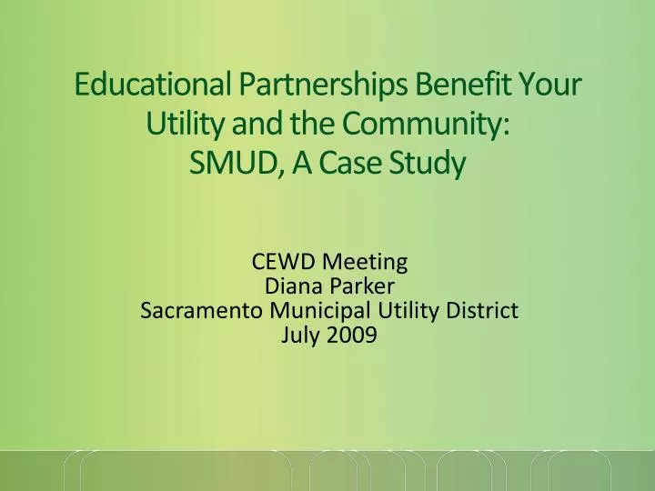 educational partnerships benefit your utility and the community smud a case study