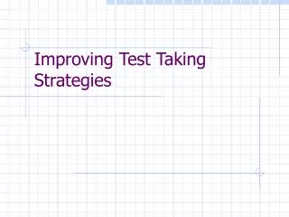 Improving Test Taking Strategies