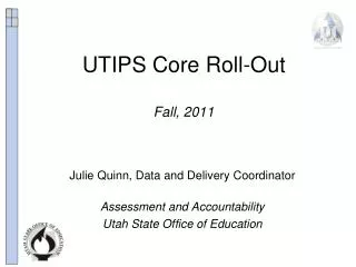 UTIPS Core Roll-Out Fall, 2011