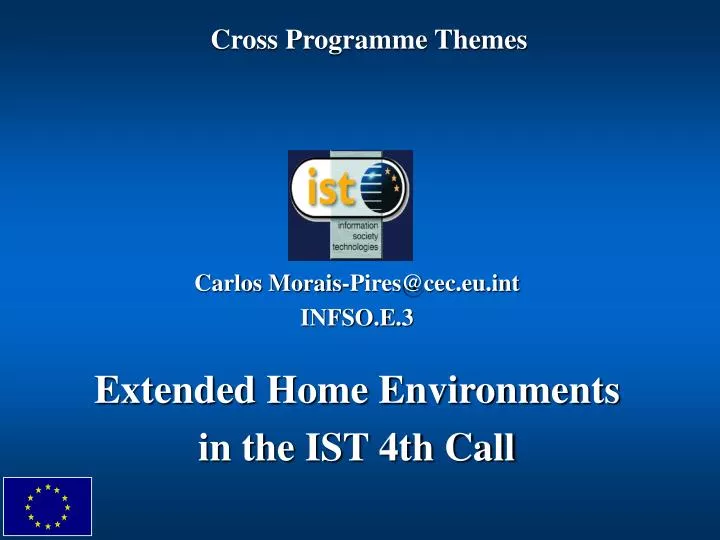 carlos morais pires@cec eu int infso e 3 extended home environments in the ist 4th call