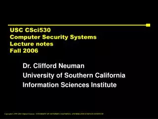 USC CSci530 Computer Security Systems Lecture notes Fall 2006