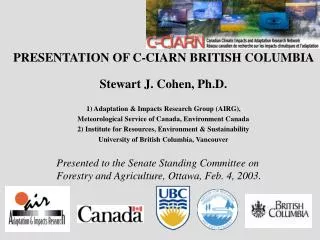 PRESENTATION OF C-CIARN BRITISH COLUMBIA Stewart J. Cohen, Ph.D.