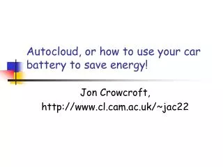Autocloud, or how to use your car battery to save energy!