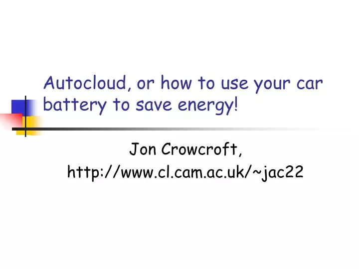autocloud or how to use your car battery to save energy