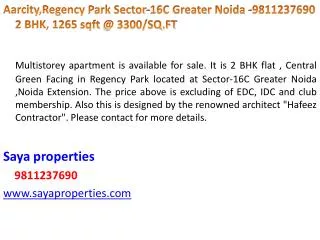 Aarcity,Regency Park Sector-16C Greater Noida -9811237690 2 BHK, 1265 sqft @ 3300/SQ.FT