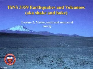 ISNS 3359 Earthquakes and Volcanoes (aka shake and bake)
