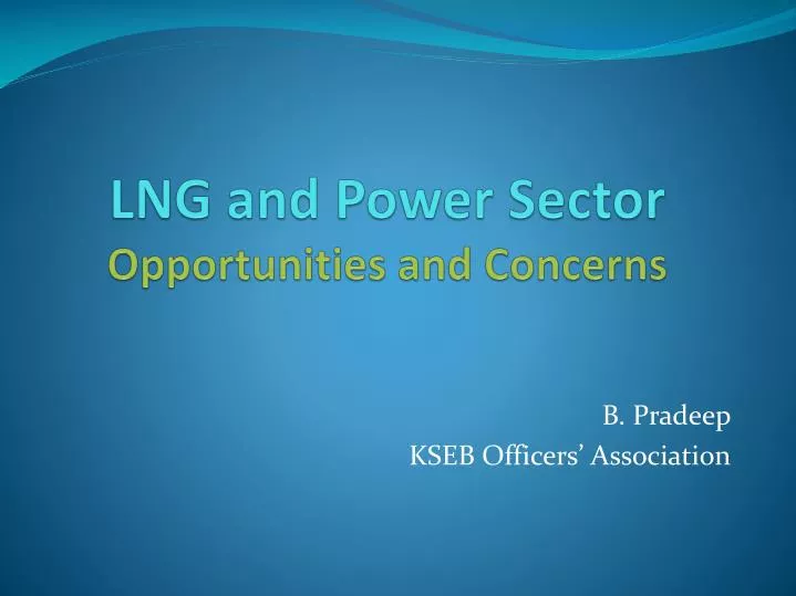 lng and power sector opportunities and concerns