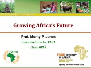 Prof. Monty P. Jones Executive Director, FARA Chair, GFAR