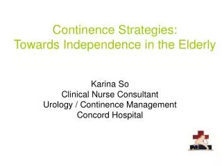 Continence Strategies: Towards Independence in the Elderly