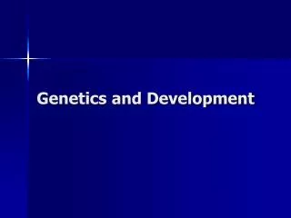 Genetics and Development