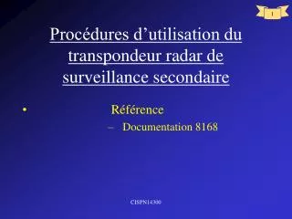 Procédures d’utilisation du transpondeur radar de surveillance secondaire
