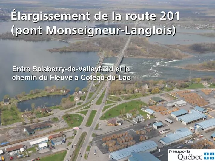 largissement de la route 201 pont monseigneur langlois