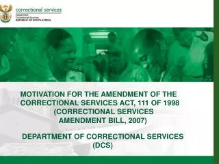 MOTIVATION FOR THE AMENDMENT OF THE CORRECTIONAL SERVICES ACT, 111 OF 1998