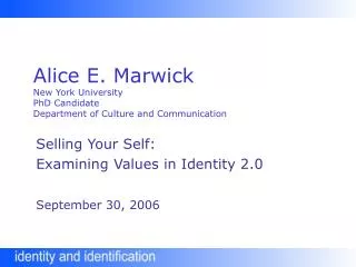 Alice E. Marwick New York University PhD Candidate Department of Culture and Communication