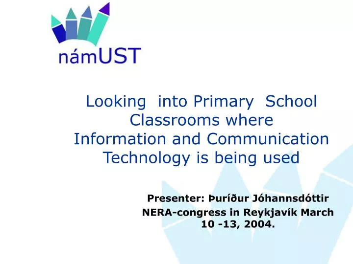 looking into primary school classrooms where information and communication technology is being used
