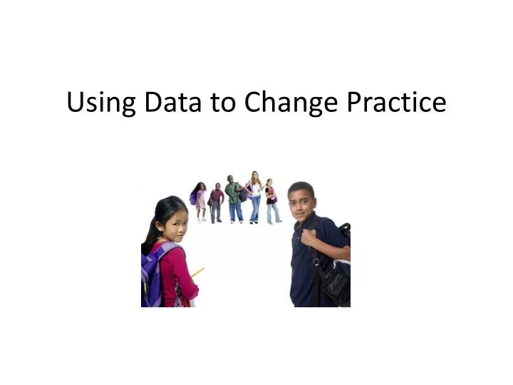 using data to change practice