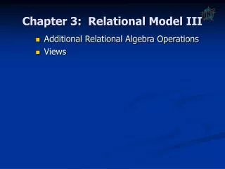Chapter 3: Relational Model III