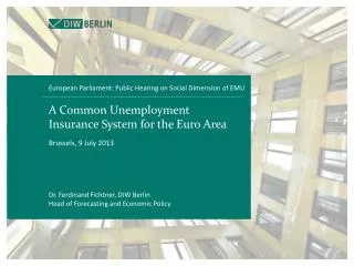 A Common Unemployment Insurance System for the Euro Area Brussels , 9 July 2013