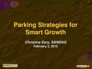 Parking Strategies for Smart Growth Christine Eary, SANDAG February 2, 2012