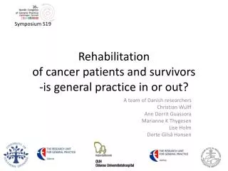 Rehabilitation of cancer patients and survivors -is general practice in or out?
