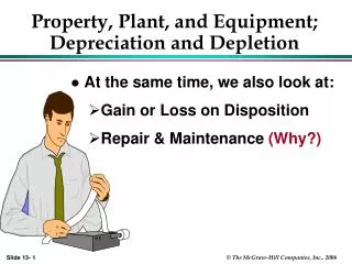 Property, Plant, and Equipment; Depreciation and Depletion