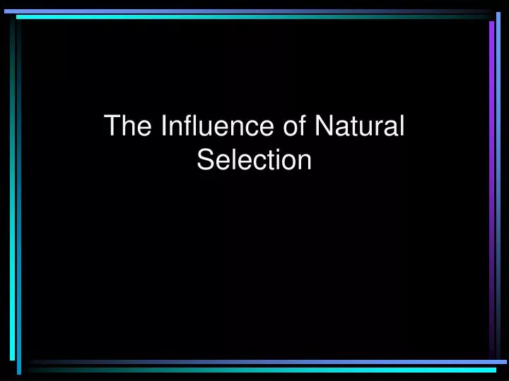 the influence of natural selection