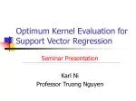 Optimum Kernel Evaluation for Support Vector Regression