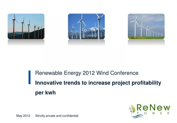 renewable energy 2012 wind conference innovative trends to increase project profitability per kwh