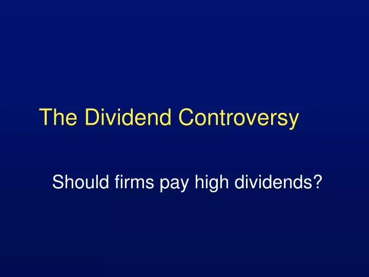 the dividend controversy