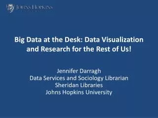 Big Data at the Desk: Data Visualization and Research for the Rest of Us !