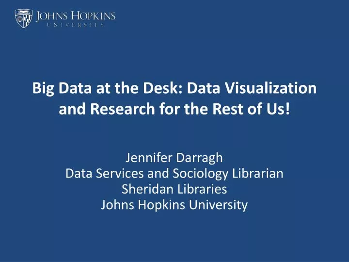 big data at the desk data visualization and research for the rest of us