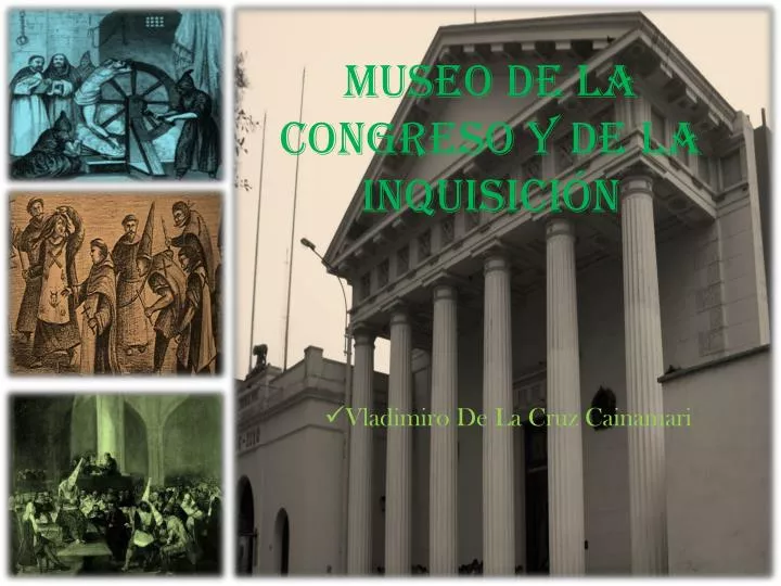 museo de la congreso y de la inquisici n